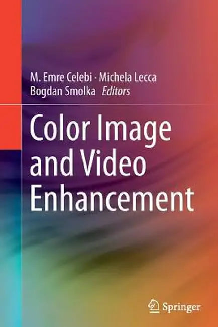 Color Image and Video Enhancement by Emre Celebi