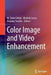 Color Image and Video Enhancement by Emre Celebi