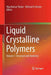 Liquid Crystalline Polymers: Volume 1-Structure and Chemistry by Vijay Kumar Thakur