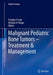 Malignant Pediatric Bone Tumors - Treatment & Management by Timothy P. Cripe
