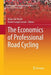 The Economics of Professional Road Cycling by Daam Van Reeth