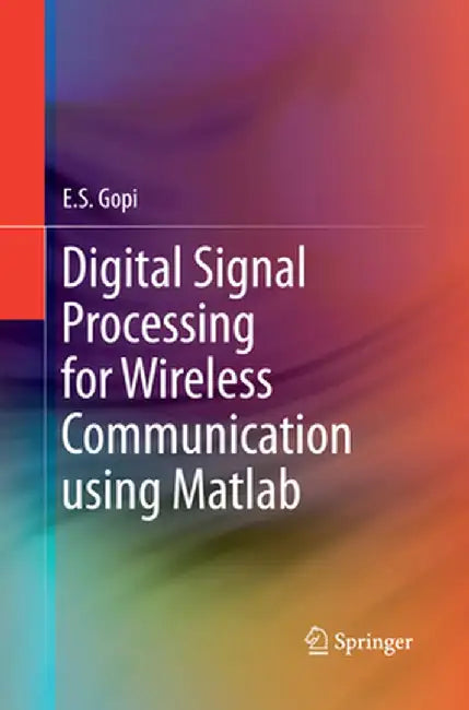 Digital Signal Processing for Wireless Communication Using MATLAB by E. S. Gopi