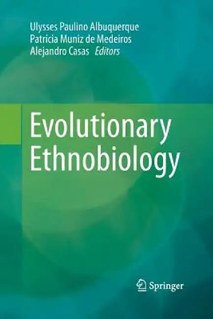 Evolutionary Ethnobiology by Ulysses Paulino Albuquerque