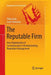 The Reputable Firm: How Digitalization of Communication Is Revolutionizing Reputation Management by Pekka Aula