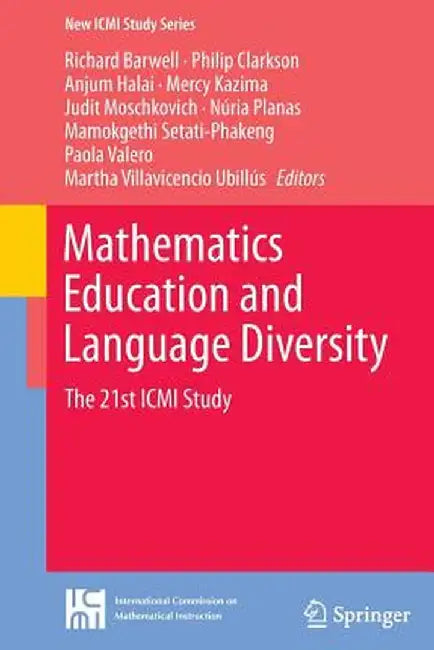 Mathematics Education and Language Diversity: The 21st ICMI Study by Richard Barwell