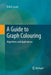 A Guide to Graph Colouring: Algorithms and Applications by R. M. R. Lewis