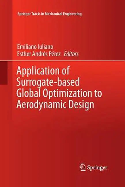 Application of Surrogate-Based Global Optimization to Aerodynamic Design by Emiliano Iuliano