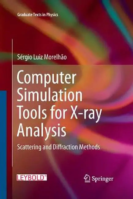 Computer Simulation Tools for X-Ray Analysis: Scattering and Diffraction Methods by Sérgio Luiz Morelhão