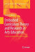 Embodied Curriculum Theory and Research in Arts Education: A Dance Scholar's Search for Meaning by Susan W. Stinson