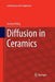 Diffusion in Ceramics by Joshua Pelleg