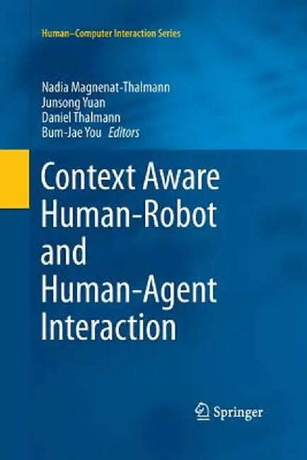Context Aware Human-Robot and Human-Agent Interaction by Nadia Magnenat-Thalmann
