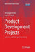 Product Development Projects: Dynamics and Emergent Complexity by Christopher Schlick