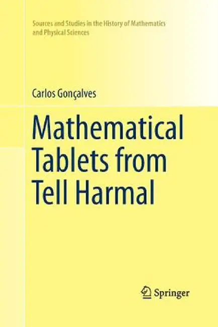 Mathematical Tablets from Tell Harmal by Carlos Gonçalves