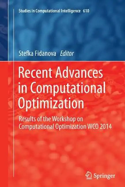 Recent Advances in Computational Optimization: Results of the Workshop on Computational Optimization Wco 2014 by Stefka Fidanova
