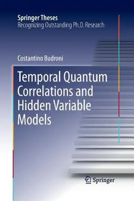 Temporal Quantum Correlations and Hidden Variable Models by Costantino Budroni