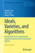Ideals, Varieties, and Algorithms: An Introduction to Computational Algebraic Geometry and Commutative Algebra by David A. Cox