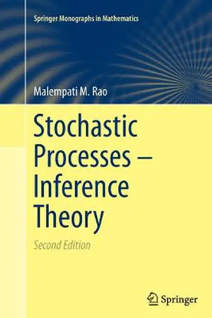 Stochastic Processes - Inference Theory by Malempati M. Rao