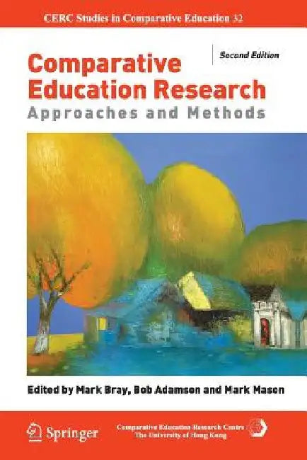 Comparative Education Research: Approaches and Methods by Mark Bray
