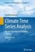 Climate Time Series Analysis: Classical Statistical and Bootstrap Methods by Manfred Mudelsee