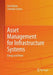 Asset Management for Infrastructure Systems: Energy and Water by Gerd Balzer