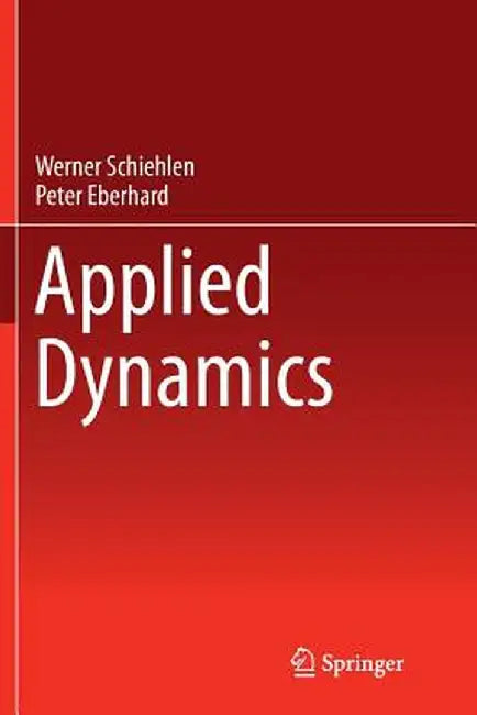 Applied Dynamics by Werner Schiehlen