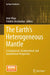 The Earth's Heterogeneous Mantle: A Geophysical, Geodynamical, and Geochemical Perspective by Amir Khan