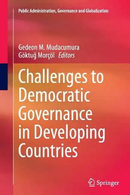 Challenges to Democratic Governance in Developing Countries by Gedeon Mudacumura