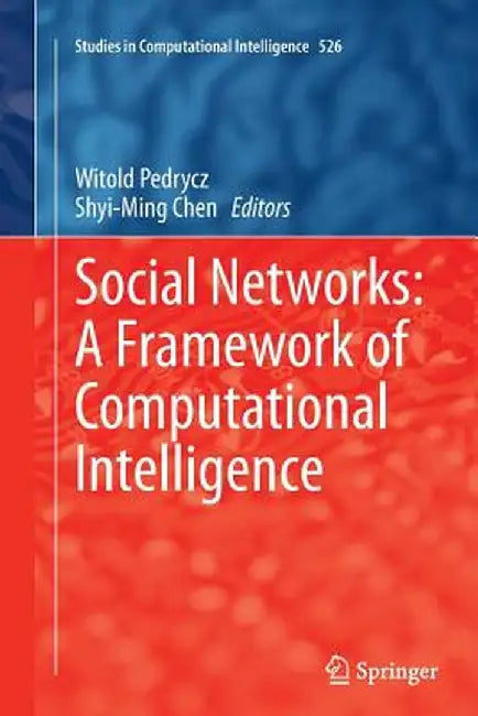 Social Networks: A Framework of Computational Intelligence by Witold Pedrycz