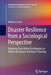 Disaster Resilience from a Sociological Perspective: Exploring Three Italian Earthquakes as Models for Disaster Resilience Planning by Barbara Lucini