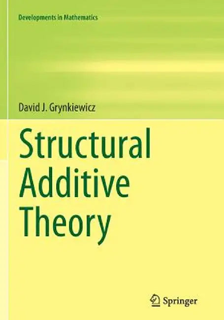 Structural Additive Theory by David J. Grynkiewicz