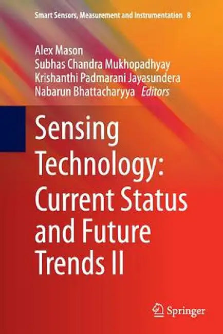 Sensing Technology: Current Status and Future Trends II by Alex Mason