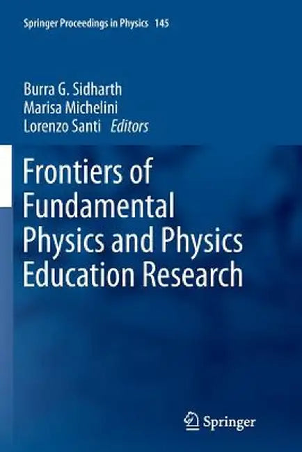 Frontiers of Fundamental Physics and Physics Education Research by Burra G. Sidharth