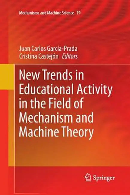 New Trends in Educational Activity in the Field of Mechanism and Machine Theory by Juan Carlos García-Prada