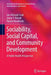 Sociability, Social Capital, and Community Development: A Public Health Perspective by Ian Gillespie Cook