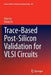 Trace-Based Post-Silicon Validation for VLSI Circuits by Xiao Liu