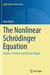 The Nonlinear Schrödinger Equation: Singular Solutions and Optical Collapse by Gadi Fibich