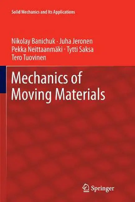 Mechanics of Moving Materials by Nikolay Banichuk