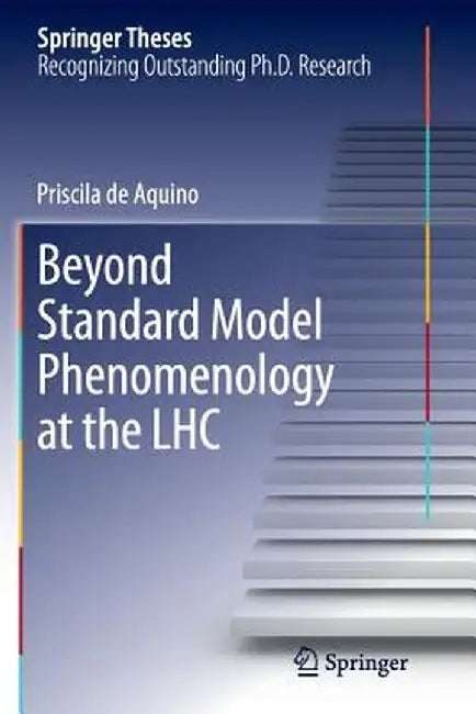 Beyond Standard Model Phenomenology at the Lhc by Priscila De Aquino