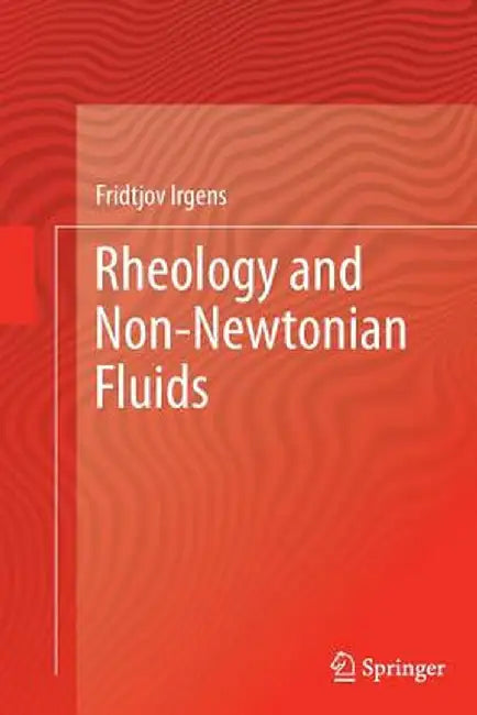 Rheology and Non-Newtonian Fluids by Fridtjov Irgens