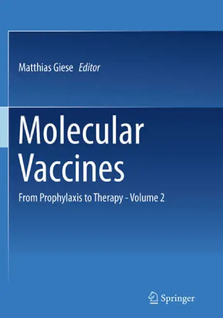 Molecular Vaccines: From Prophylaxis to Therapy - Volume 2 by Matthias Giese