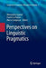 Perspectives on Linguistic Pragmatics by Alessandro Capone