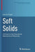 Soft Solids: A Primer to the Theoretical Mechanics of Materials by Alan D. Freed