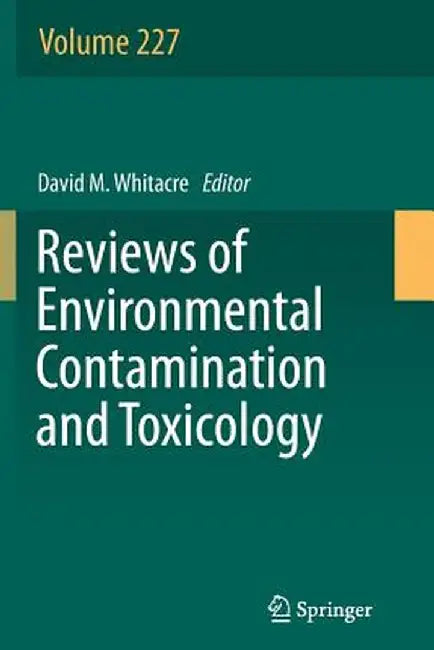 Reviews of Environmental Contamination and Toxicology, Volume 227 by David M. Whitacre