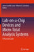 Lab-On-A-Chip Devices and Micro-Total Analysis Systems: A Practical Guide by Jaime Castillo-León