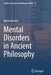 Mental Disorders in Ancient Philosophy by Marke Ahonen