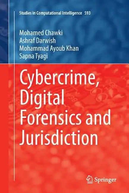 Cybercrime, Digital Forensics and Jurisdiction by Mohamed Chawki