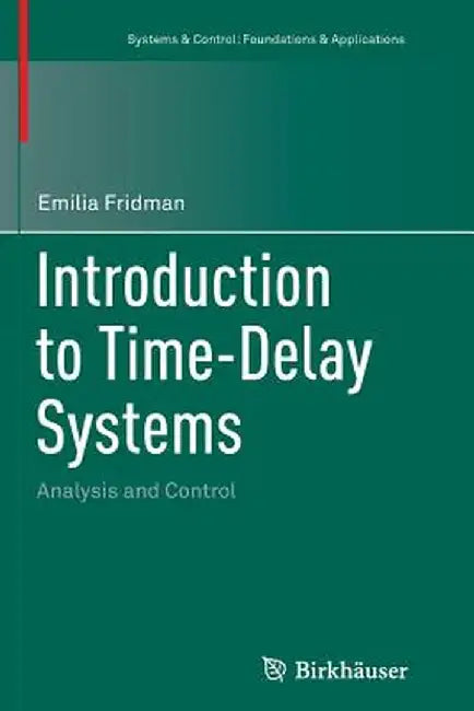 Introduction to Time-Delay Systems: Analysis and Control by Emilia Fridman