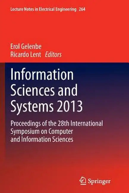 Information Sciences and Systems 2013: Proceedings of the 28th International Symposium on Computer and Information Sciences by Erol Gelenbe
