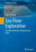 Sea Floor Exploration: Scientific Adventures Diving Into the Abyss by Roger Hekinian