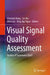 Visual Signal Quality Assessment: Quality of Experience (Qoe) by Chenwei Deng
